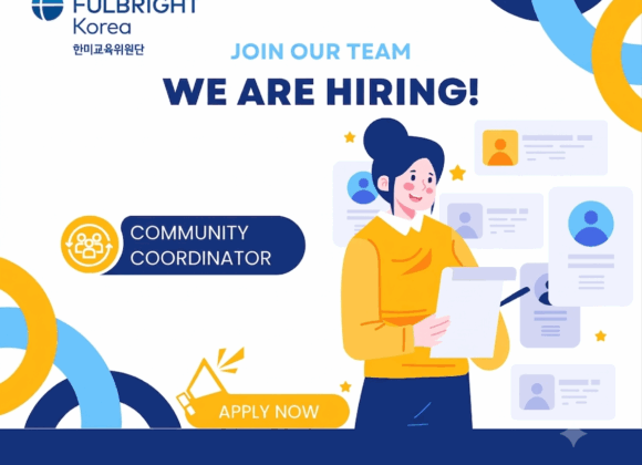 Fulbright 장학 프로그램 Community Coordinator 채용 Fulbright 장학 프로그램 Community Coordinator 채용